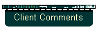 Client Comments
