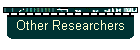 Other Researchers